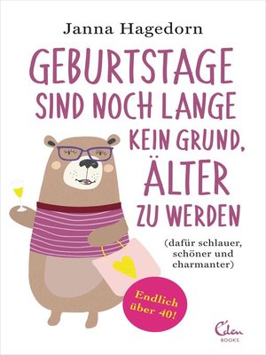 cover image of Geburtstage sind noch lange kein Grund, älter zu werden